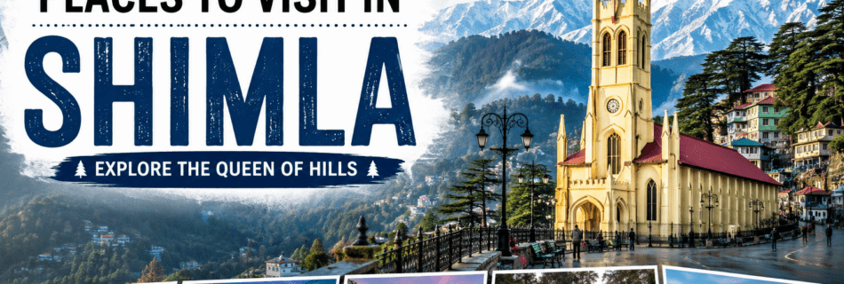 Top places to visit in shimla